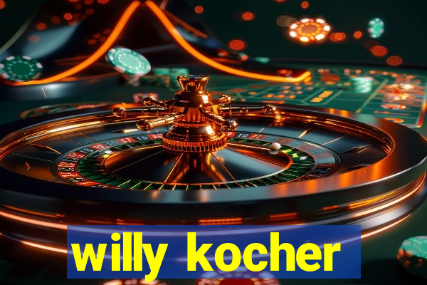 willy kocher