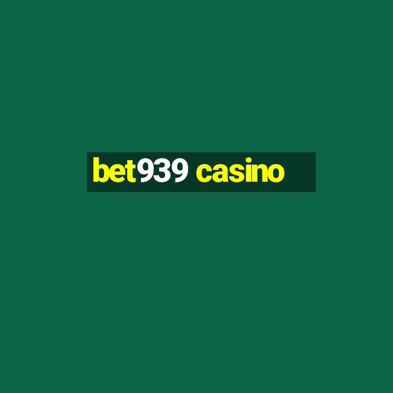 bet939 casino