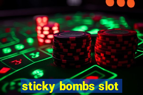 sticky bombs slot