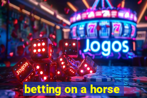 betting on a horse