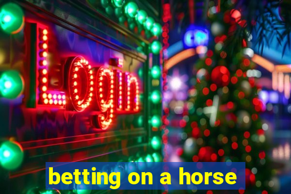 betting on a horse