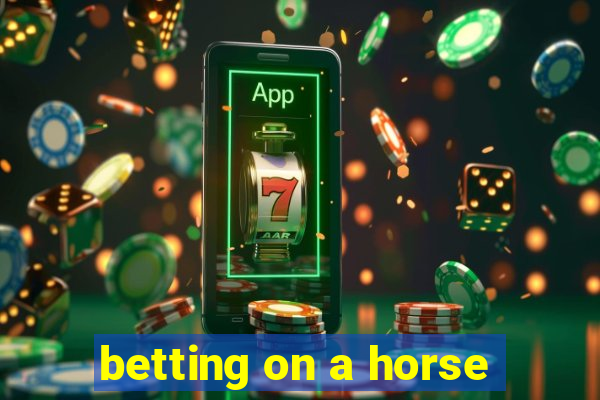 betting on a horse