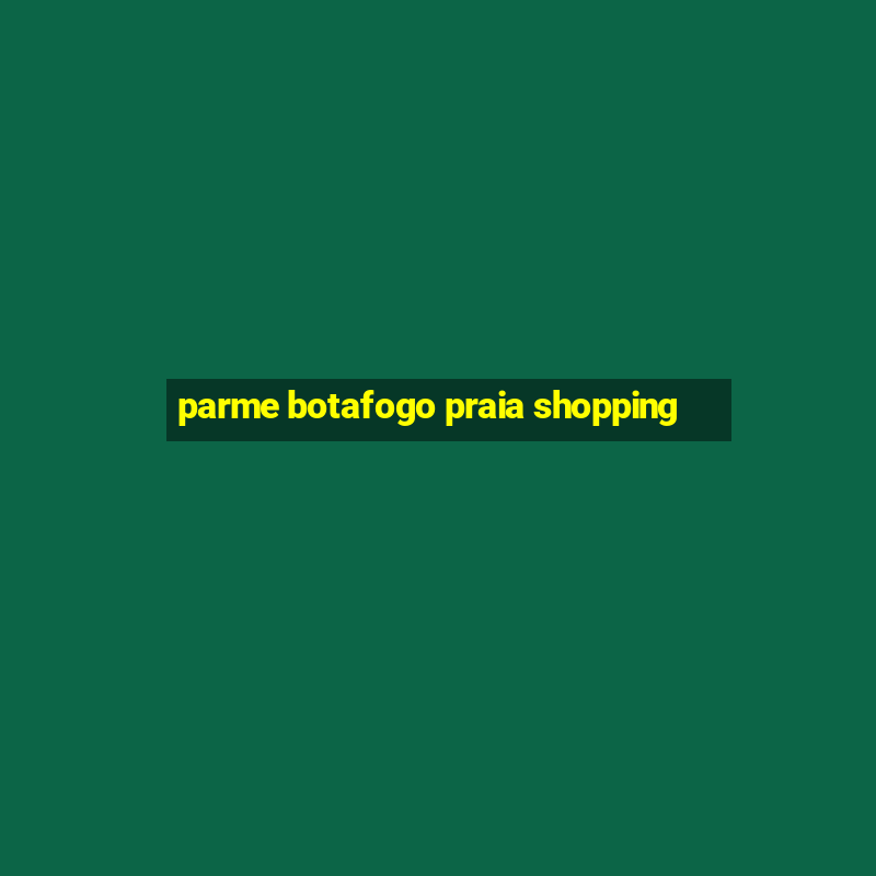 parme botafogo praia shopping