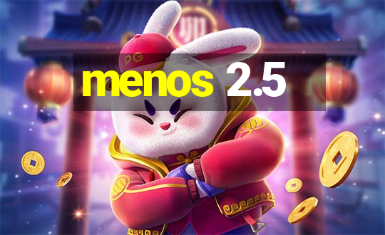 menos 2.5