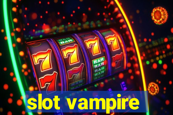 slot vampire