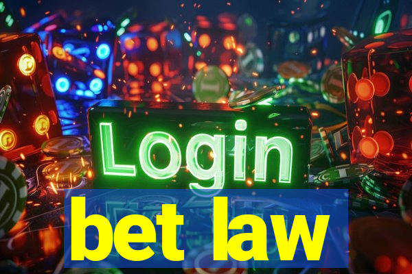 bet law