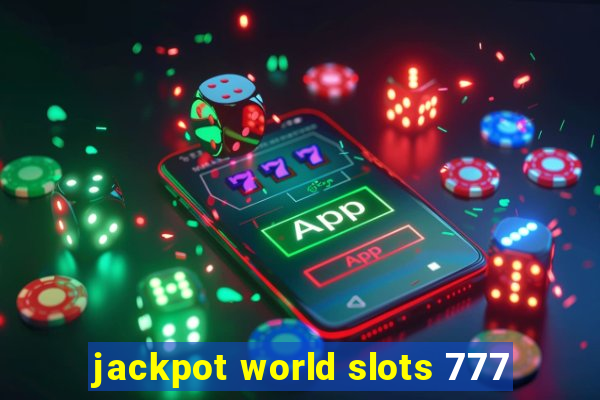 jackpot world slots 777