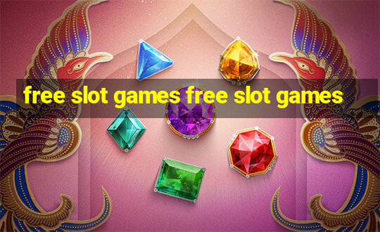 free slot games free slot games