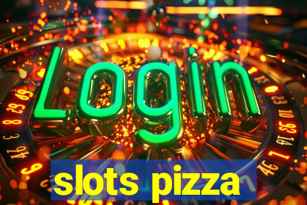 slots pizza