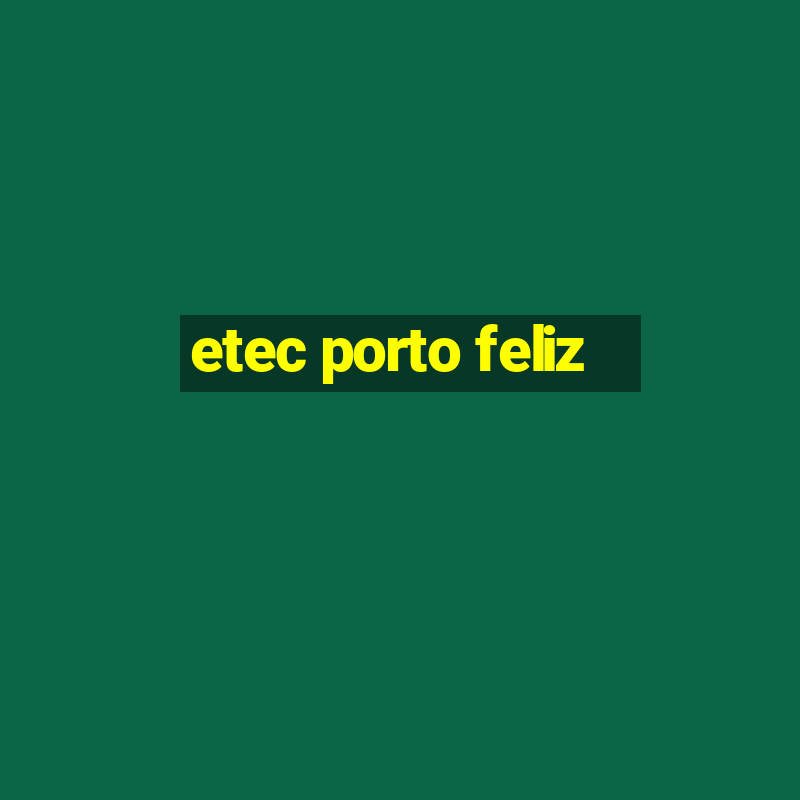 etec porto feliz