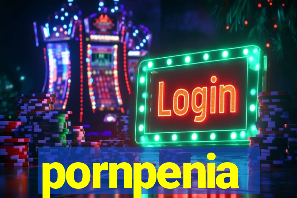 pornpenia