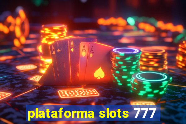 plataforma slots 777