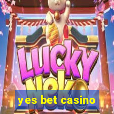 yes bet casino