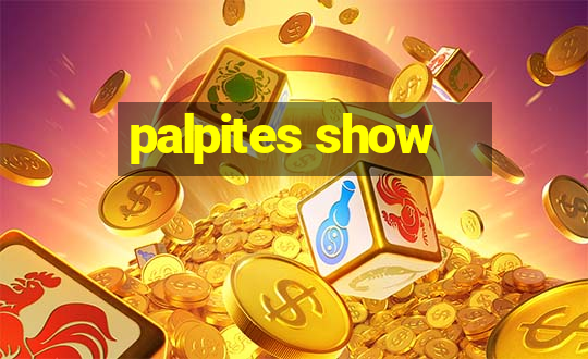 palpites show