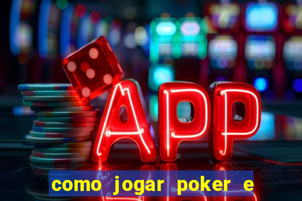 como jogar poker e ganhar dinheiro