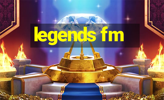 legends fm