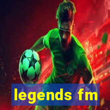 legends fm