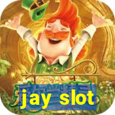 jay slot