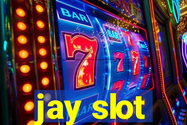 jay slot