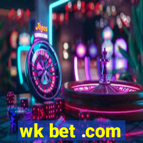 wk bet .com