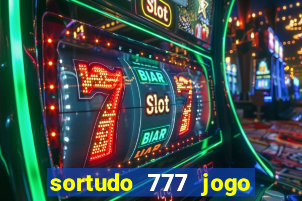 sortudo 777 jogo de cassino