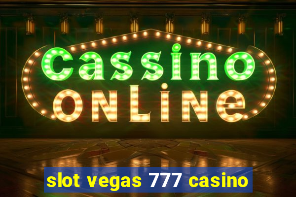 slot vegas 777 casino