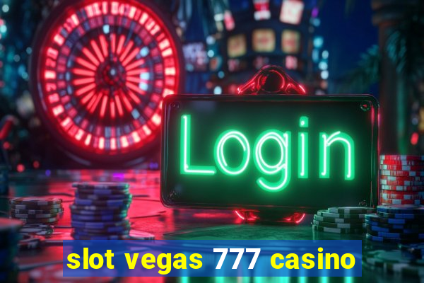 slot vegas 777 casino