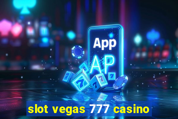 slot vegas 777 casino