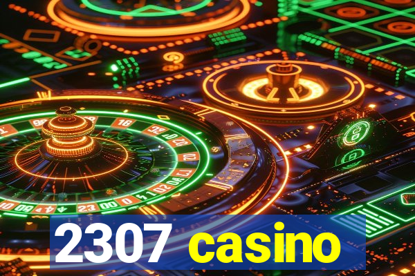 2307 casino