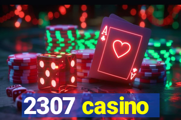 2307 casino