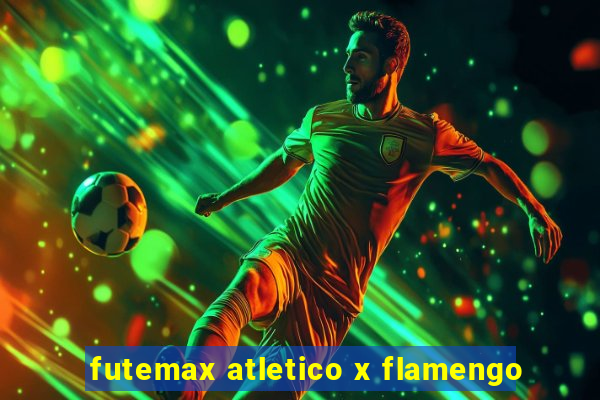 futemax atletico x flamengo