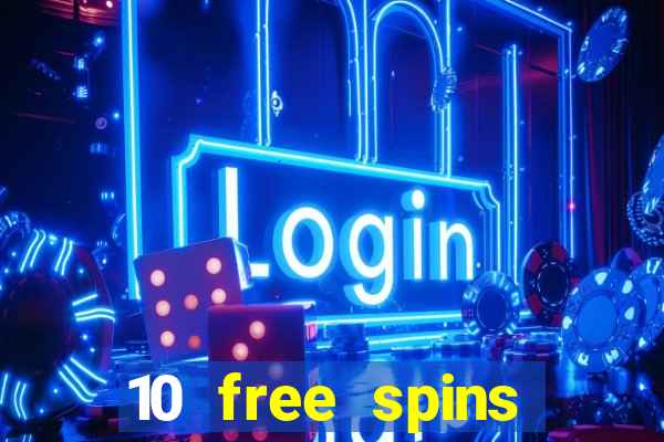 10 free spins casino no deposit