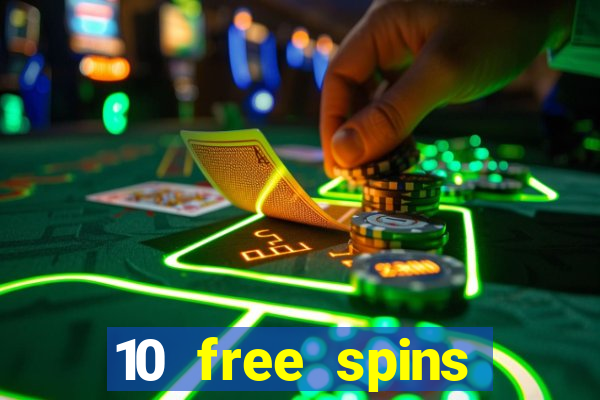 10 free spins casino no deposit