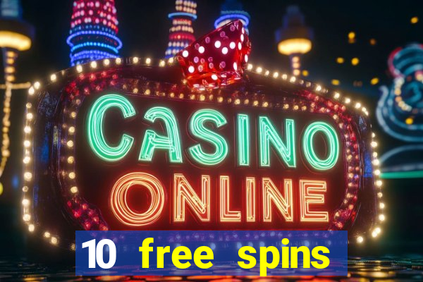 10 free spins casino no deposit