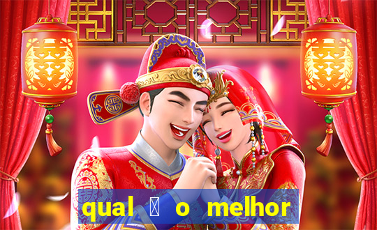 qual 茅 o melhor site de apostas