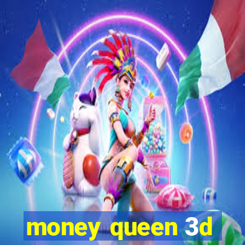 money queen 3d