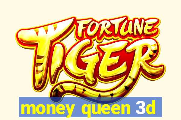 money queen 3d