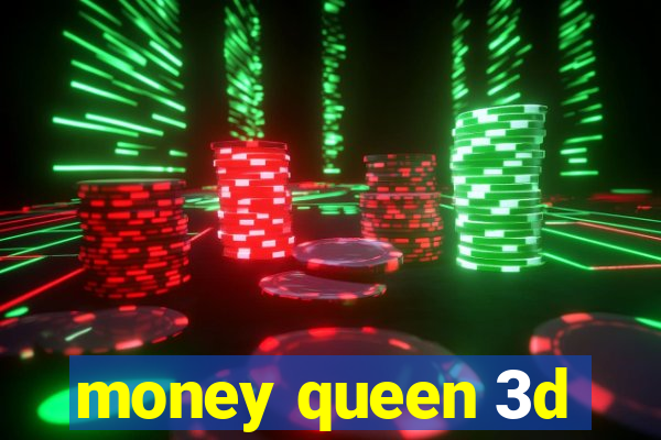 money queen 3d