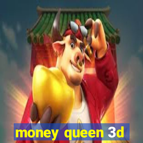 money queen 3d