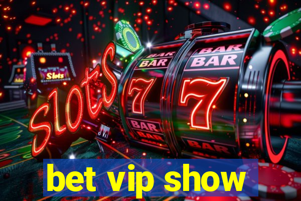 bet vip show