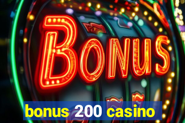 bonus 200 casino