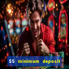 $5 minimum deposit mobile casino