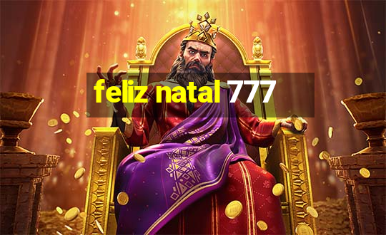 feliz natal 777