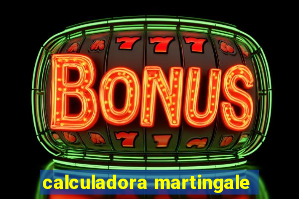 calculadora martingale