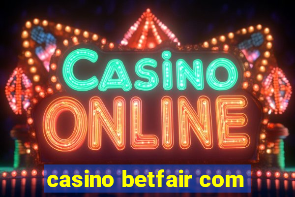 casino betfair com