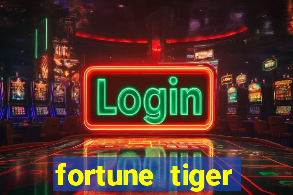 fortune tiger minimo 1 real