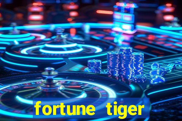 fortune tiger minimo 1 real