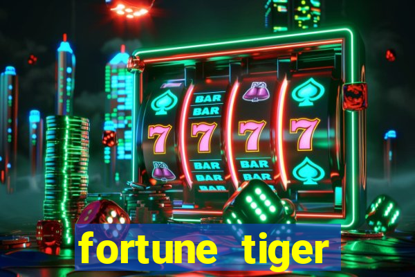 fortune tiger minimo 1 real