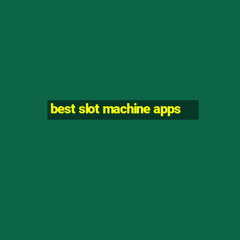 best slot machine apps