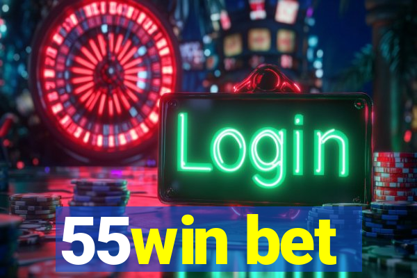 55win bet